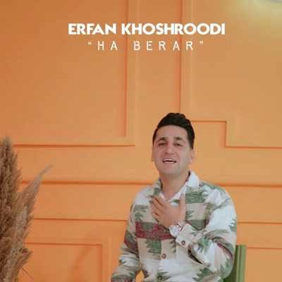 دانلود آهنگ عرفان خشرودی هابرار Erfan Khoshroodi Ha Berar دانلود آهنگ عرفان خشرودی هابرار